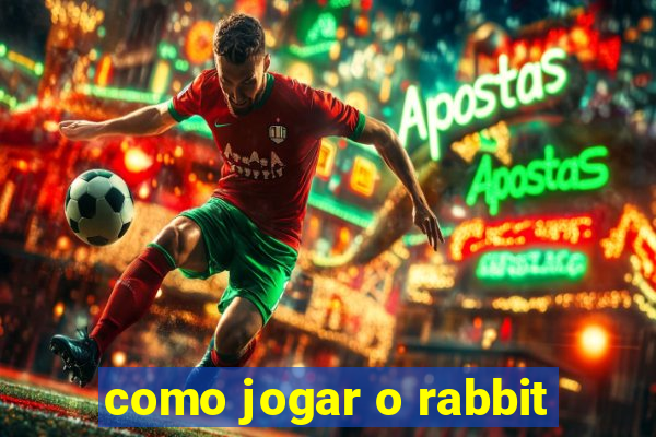 como jogar o rabbit