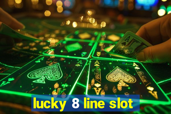 lucky 8 line slot