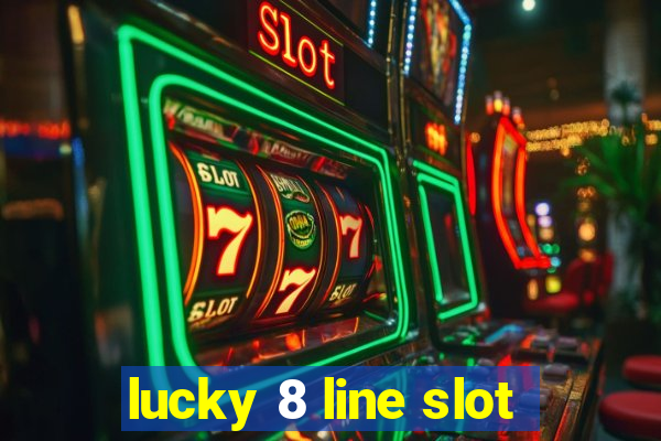 lucky 8 line slot