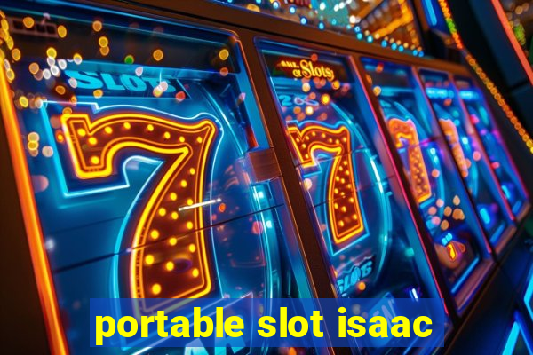 portable slot isaac