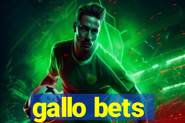 gallo bets