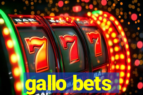 gallo bets