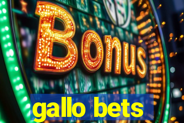 gallo bets