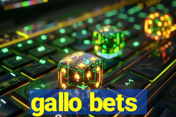 gallo bets