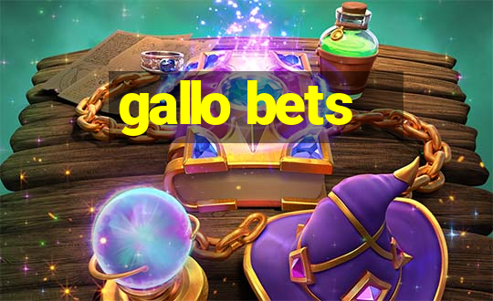 gallo bets