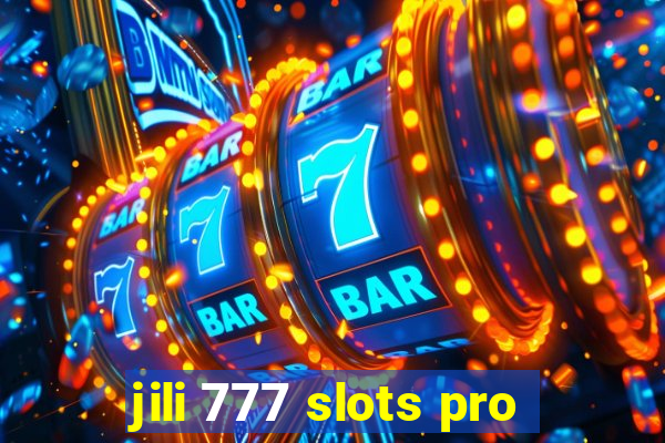 jili 777 slots pro