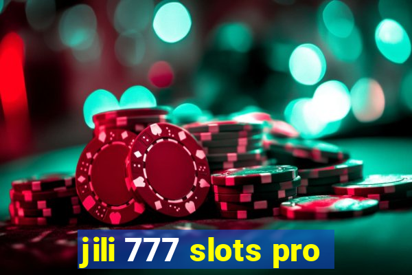 jili 777 slots pro