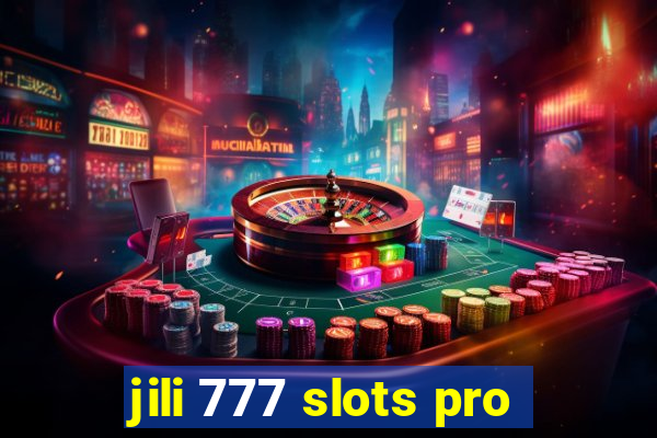 jili 777 slots pro