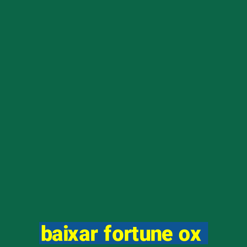 baixar fortune ox