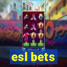 esl bets