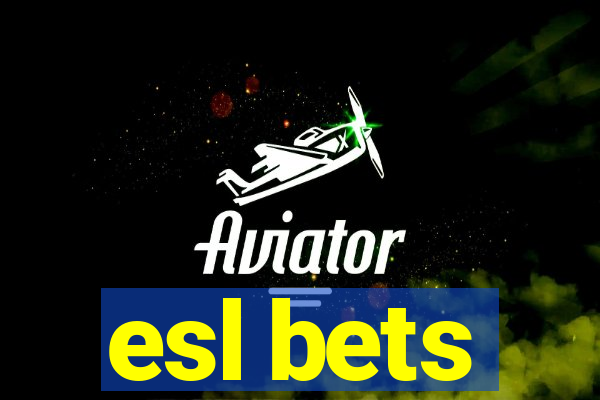 esl bets