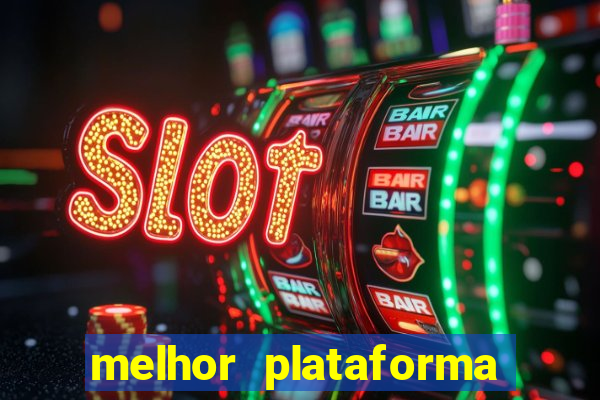 melhor plataforma de slot