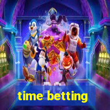 time betting