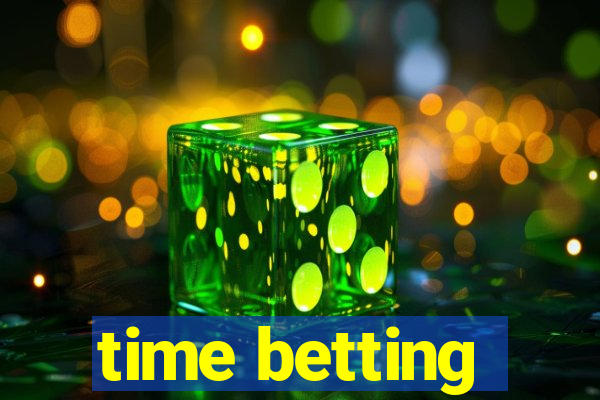 time betting