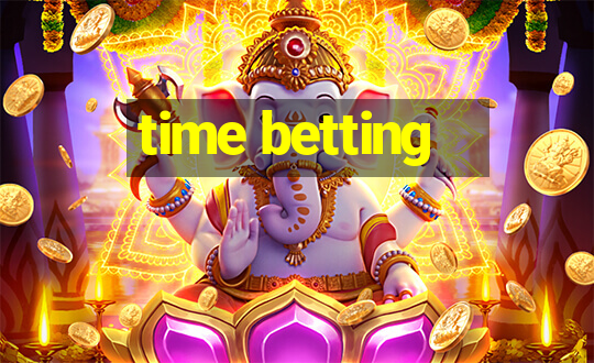 time betting