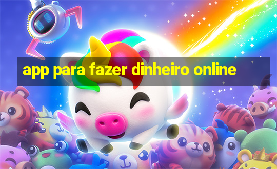 app para fazer dinheiro online