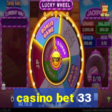 casino bet 33