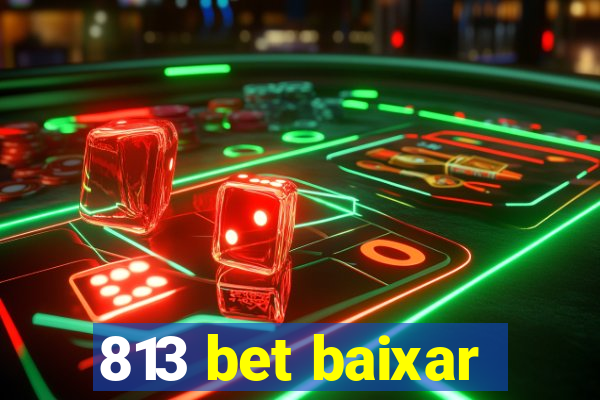 813 bet baixar