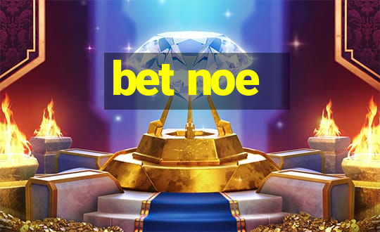 bet noe