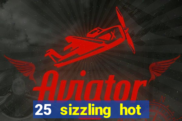 25 sizzling hot deluxe casino