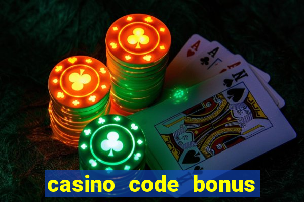 casino code bonus no deposit