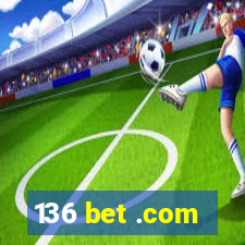 136 bet .com