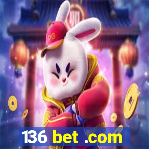 136 bet .com