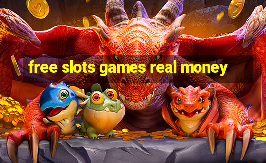 free slots games real money