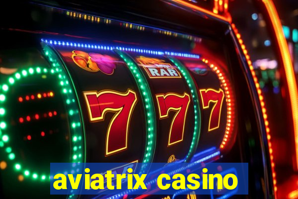 aviatrix casino