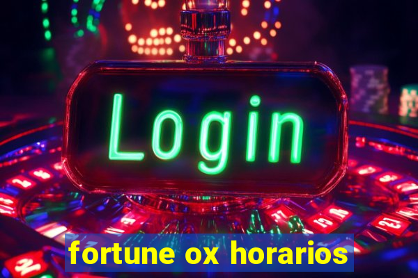 fortune ox horarios