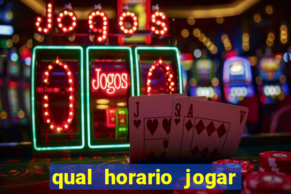 qual horario jogar no tigrinho