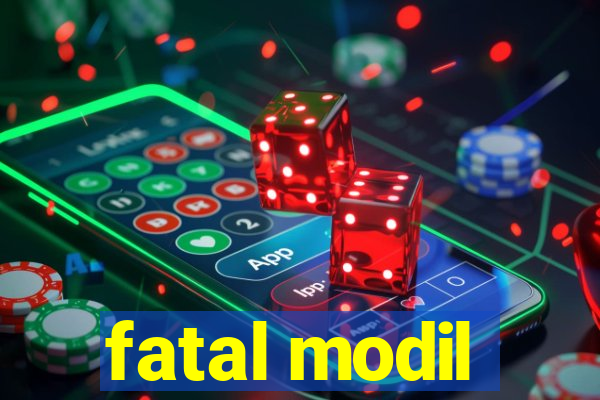 fatal modil