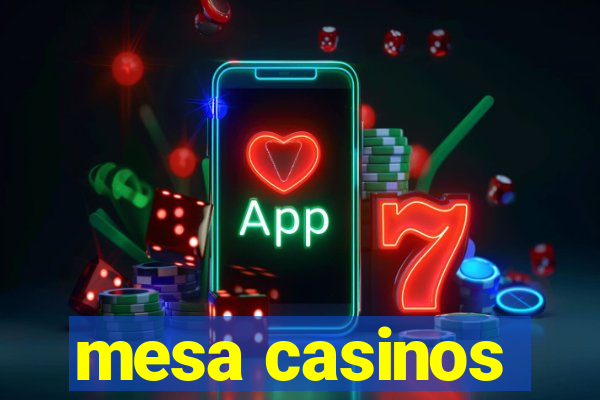 mesa casinos