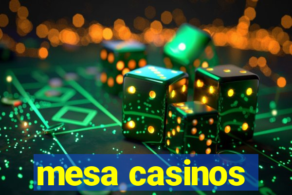 mesa casinos