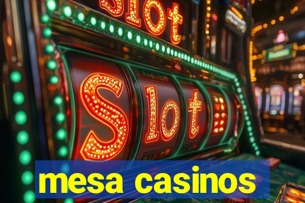 mesa casinos