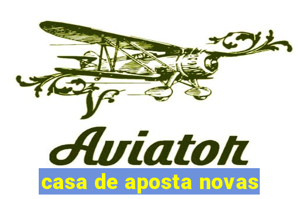 casa de aposta novas