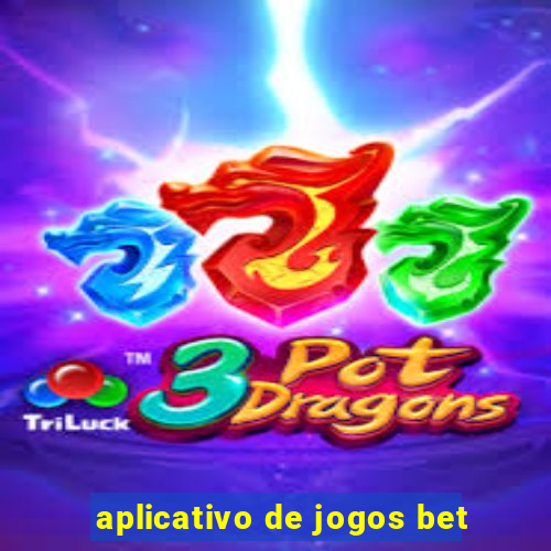 aplicativo de jogos bet