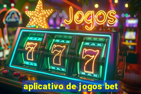 aplicativo de jogos bet