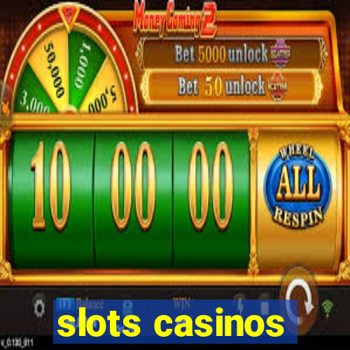 slots casinos