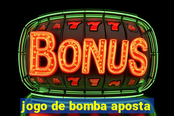 jogo de bomba aposta