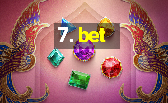 7. bet