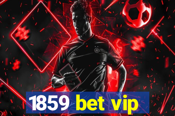 1859 bet vip