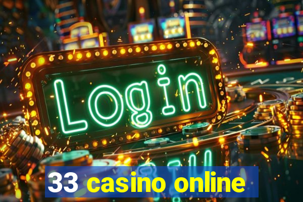 33 casino online