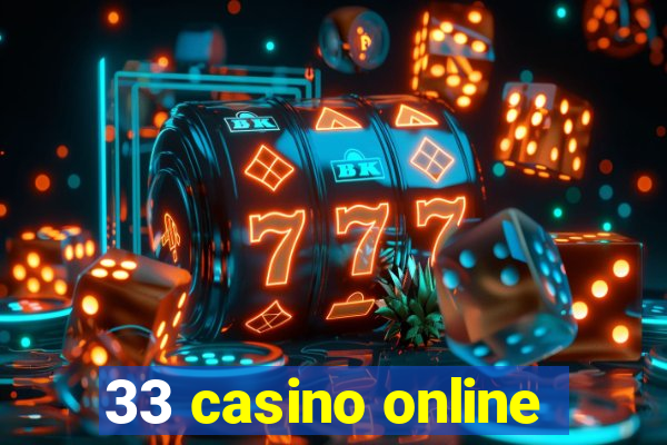 33 casino online