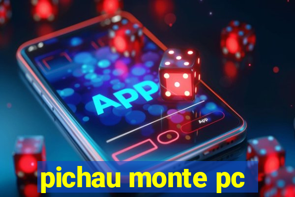 pichau monte pc