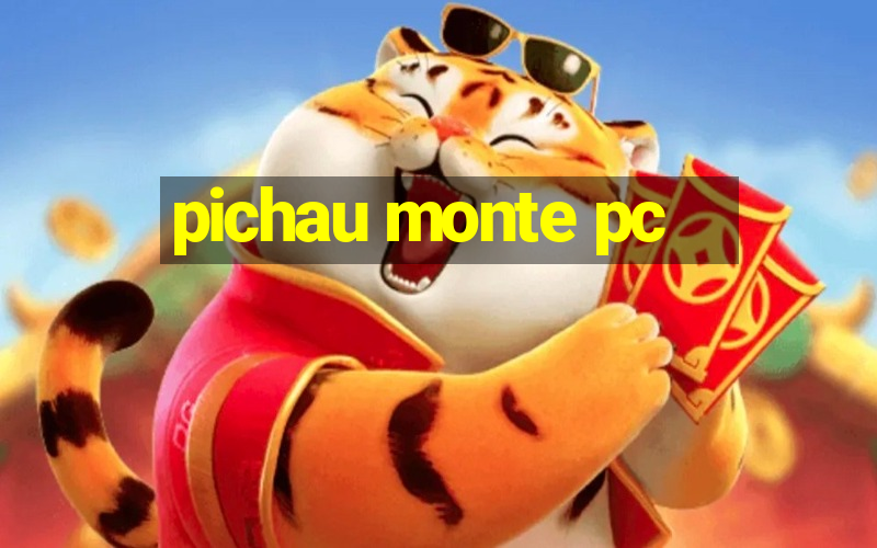 pichau monte pc