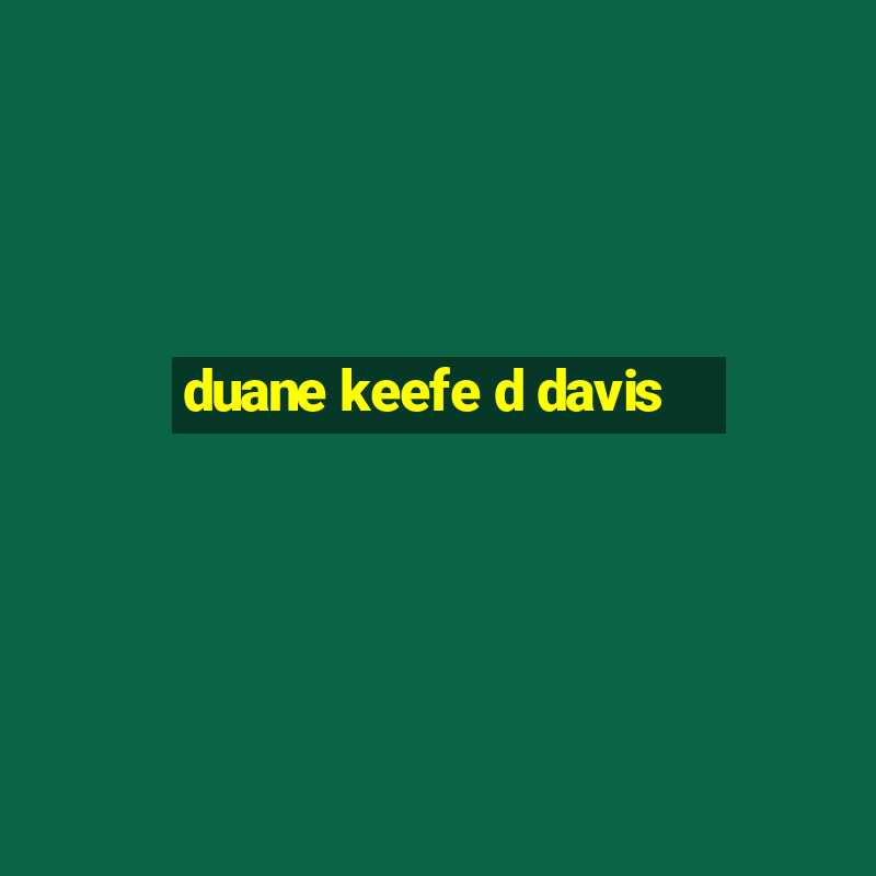 duane keefe d davis