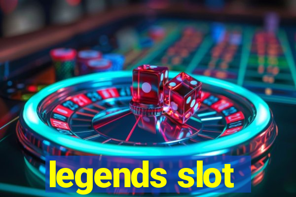 legends slot