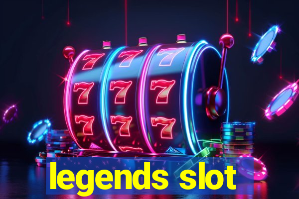 legends slot