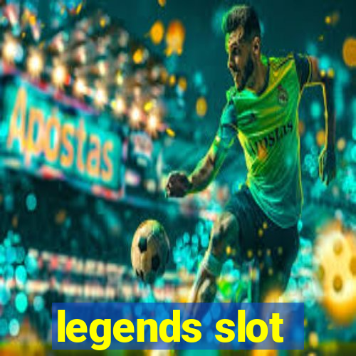 legends slot